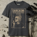 Sarcasm: because beating people is illegal. T-Shirt