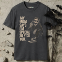 My Mom says I'm special, so fuck you Skeleton T-Shirt