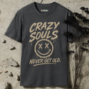 Crazy souls never get old. T-Shirt
