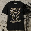 Crazy souls never get old. T-Shirt