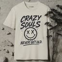 Crazy souls never get old. T-Shirt