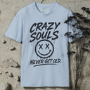 Crazy souls never get old. T-Shirt