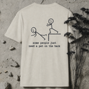 some people just need a pat on the back BACKPRINT T-Shirt