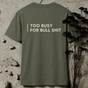 too busy for bull shit BACKPRINT T-Shirt