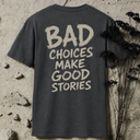 Bad Choices BACKPRINT T-Shirt