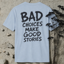 Bad Choices BACKPRINT T-Shirt