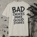 Bad Choices BACKPRINT T-Shirt