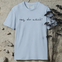 omg, who asked?  T-Shirt