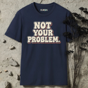 Not your problem. RETRO T-Shirt