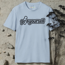 go fuck yourself T-Shirt
