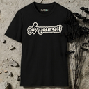 go fuck yourself T-Shirt