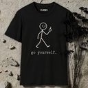go fuck yourself T-Shirt