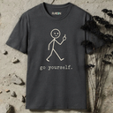go fuck yourself T-Shirt