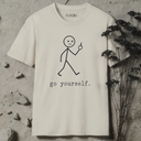 go fuck yourself T-Shirt