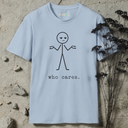 who cares. T-Shirt
