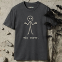 who cares. T-Shirt