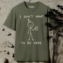 I don't want to be here T-Shirt