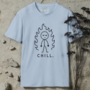 Chill. T-Shirt