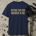 Before you ask BACKPRINT T-Shirt