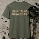 Before you ask BACKPRINT T-Shirt