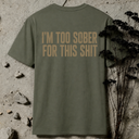 I'm too sober BACKPRINT T-Shirt