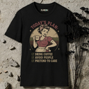 Today's plan T-Shirt
