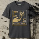 My last flying fuck T-Shirt