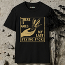 My last flying fuck T-Shirt