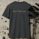 don't follow me. BACKPRINT T-Shirt