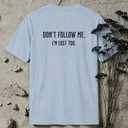 don't follow me. BACKPRINT T-Shirt