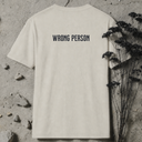 wrong person BACKPRINT T-Shirt