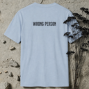 wrong person BACKPRINT T-Shirt