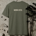 wrong bitch. BACKPRINT T-Shirt