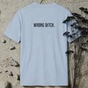 wrong bitch. BACKPRINT T-Shirt