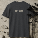 don't start. BACKPRINT T-Shirt