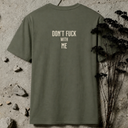 don't fuck with me. BACKPRINT T-Shirt