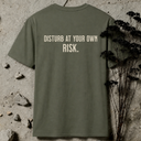 Disturb at your own risk. BACKPRINT T-Shirt