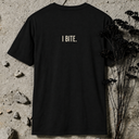 I bite. BACKPRINT T-Shirt