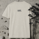 I bite. BACKPRINT T-Shirt
