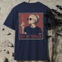 not my problem. BACKPRINT T-Shirt