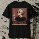 not my problem. BACKPRINT T-Shirt