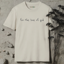 for the love of god  T-Shirt
