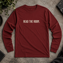 read the room. Long Sleeve Tee