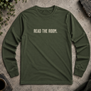 read the room. Long Sleeve Tee
