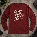 okay but no.  Long Sleeve Tee