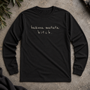 hakuna matata bitch.  Long Sleeve Tee