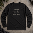 i hope you step on a lego. Long Sleeve Tee