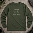 i hope you step on a lego. Long Sleeve Tee