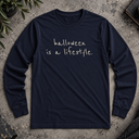 halloween is a lifestyle.  Long Sleeve Tee