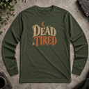 Dead Tired Halloween Long Sleeve Tee